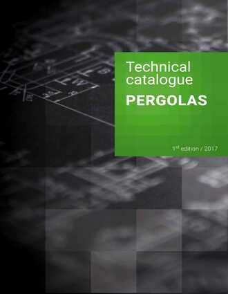 DOWNLOAD PERGOLAS TECHNICAL CATALOGUE